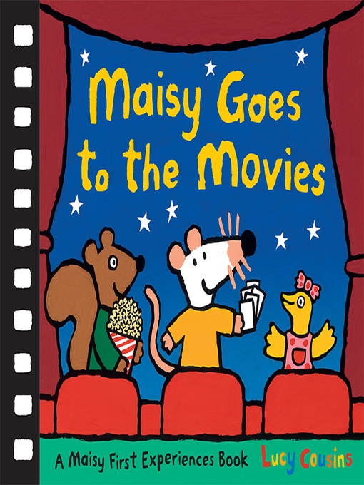 Title details for Maisy Goes to the Movies by Lucy Cousins - Available
